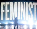 Notable Women On This Thing Called Feminism
