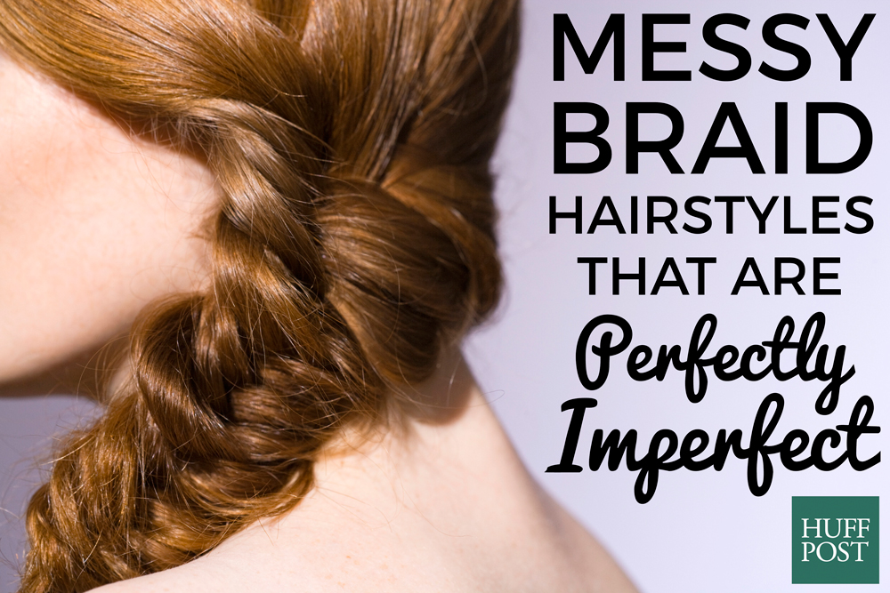 33 Messy Braid Hairstyles That Prove Perfection Is Overrated