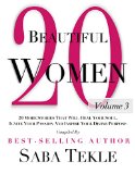 20 Beautiful Women: 20 More Stories That Will Heal Your Soul, Ignite Your Passion, And Inspire Your Divine Purpose